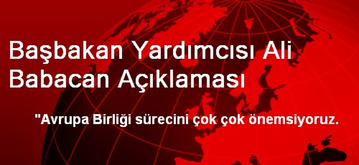 Başbakan Yardımcısı Ali Babacan Açıklaması