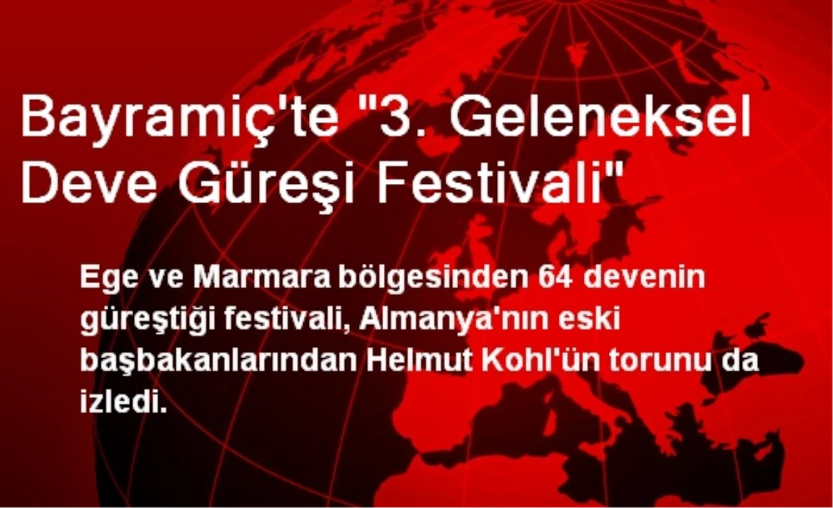 Bayramiç\'te "3. Geleneksel Deve Güreşi Festivali"