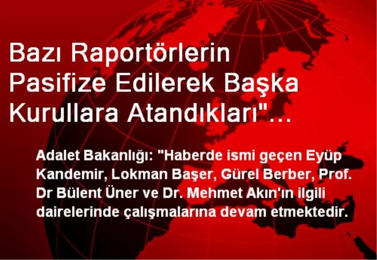 Bazı Raportörlerin Pasifize Edilerek Başka Kurullara Atandıkları" İddiası