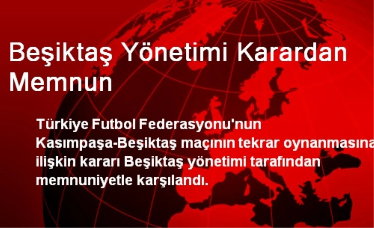 Beşiktaş Yönetimi Karardan Memnun