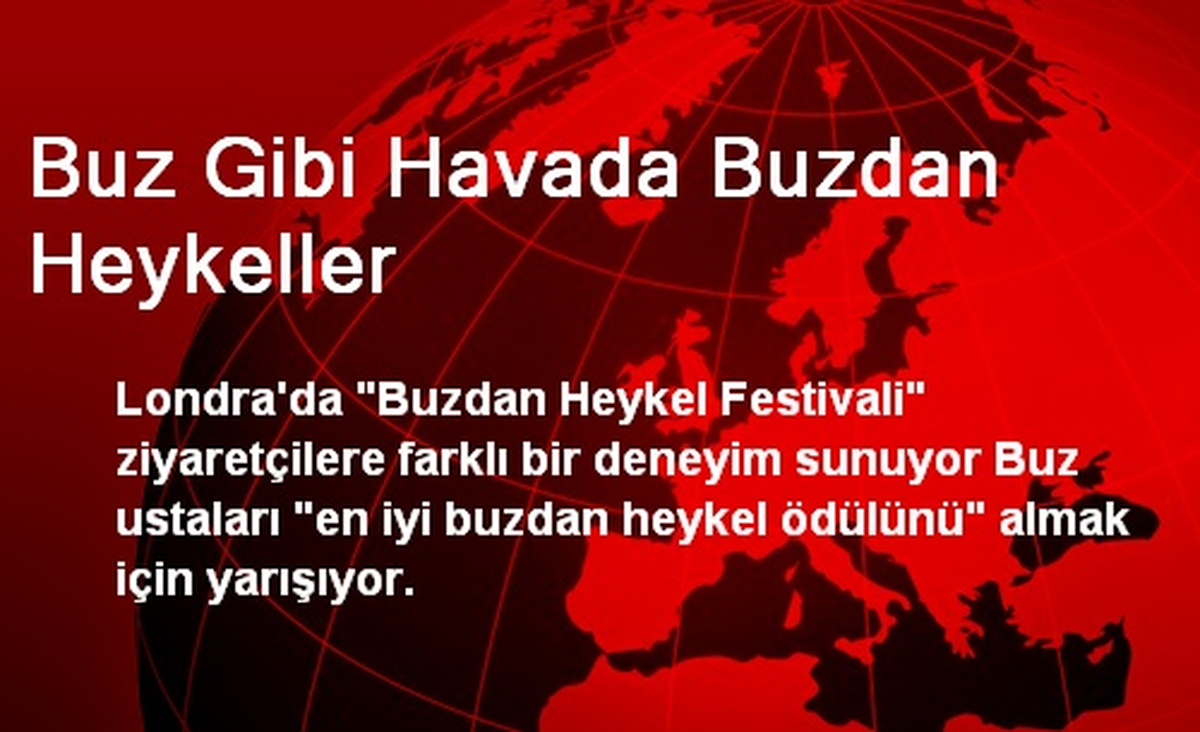 Buz Gibi Havada Buzdan Heykeller