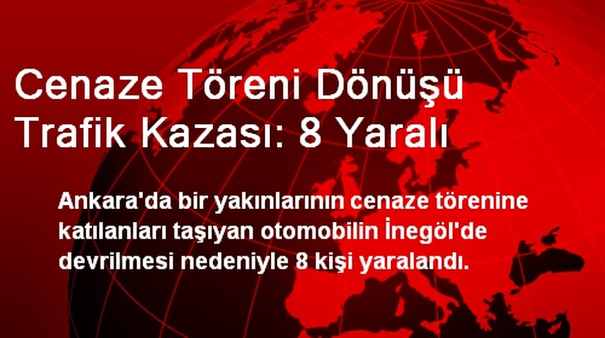 Cenaze Töreni Dönüşü Trafik Kazası: 8 Yaralı