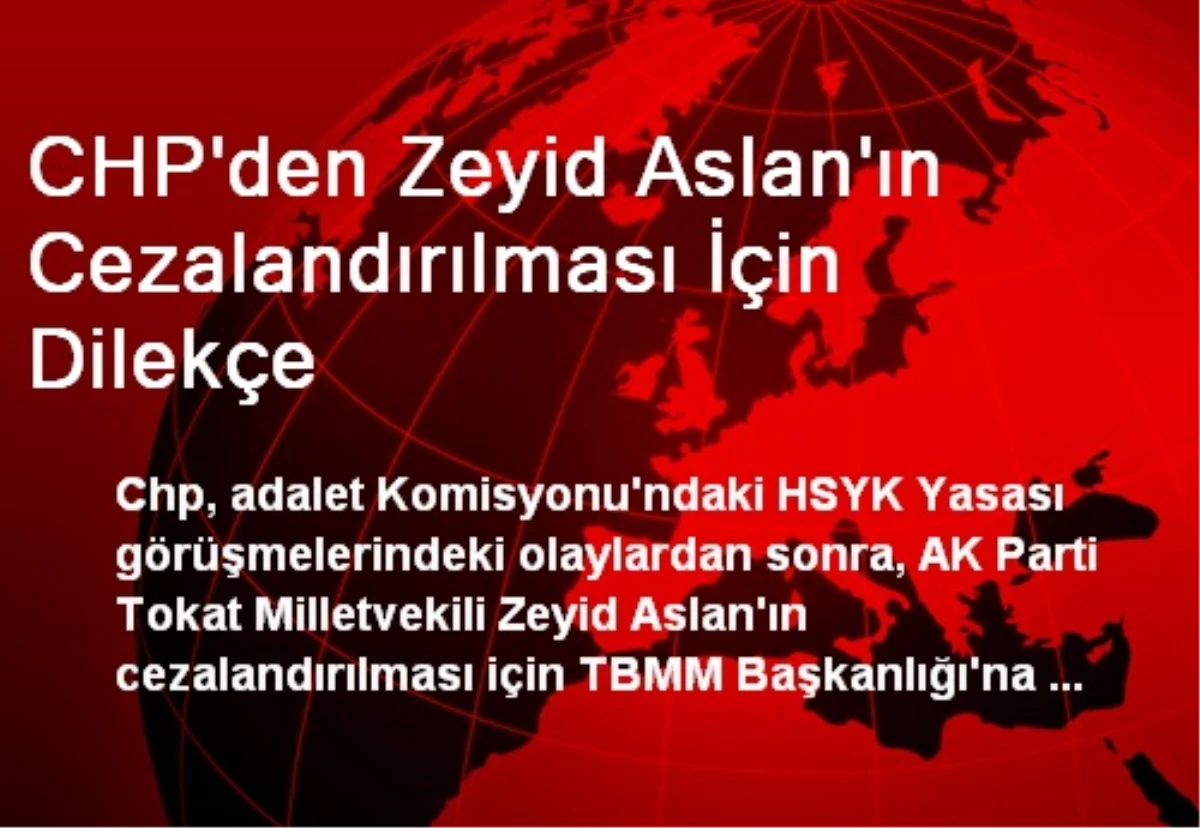 CHP\'den Zeyid Aslan\'ın Cezalandırılması İçin Dilekçe