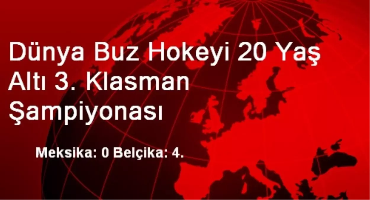 Dünya Buz Hokeyi 20 Yaş Altı 3. Klasman Şampiyonası