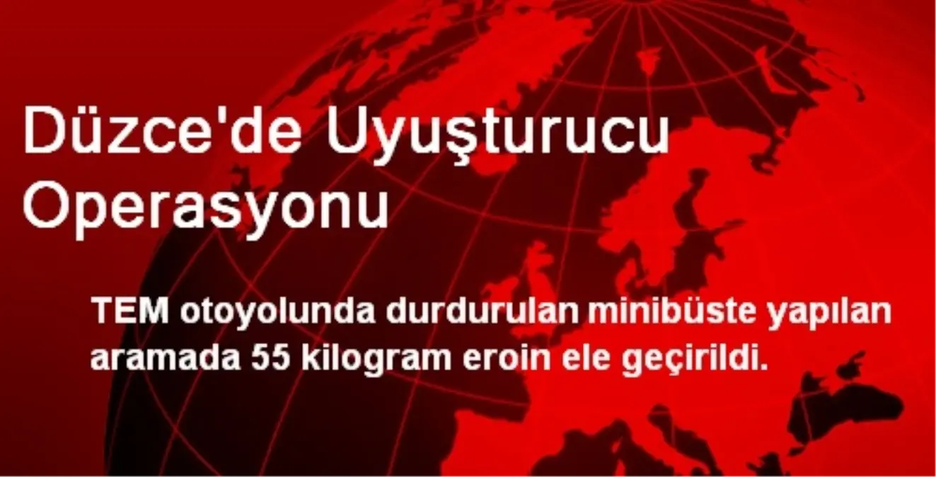 Düzce\'de Uyuşturucu Operasyonu