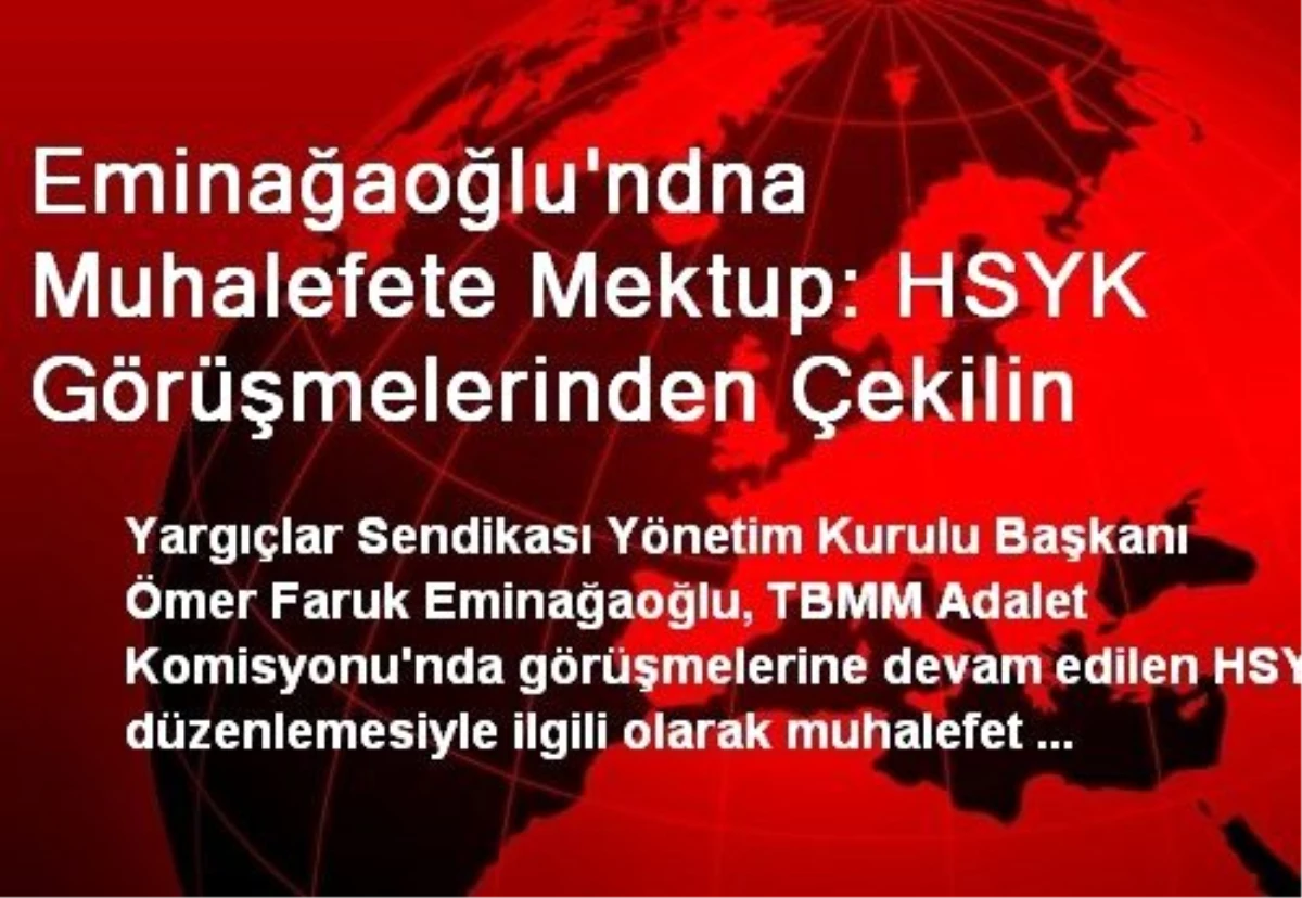 Eminağaoğlu\'ndna Muhalefete Mektup: HSYK Görüşmelerinden Çekilin