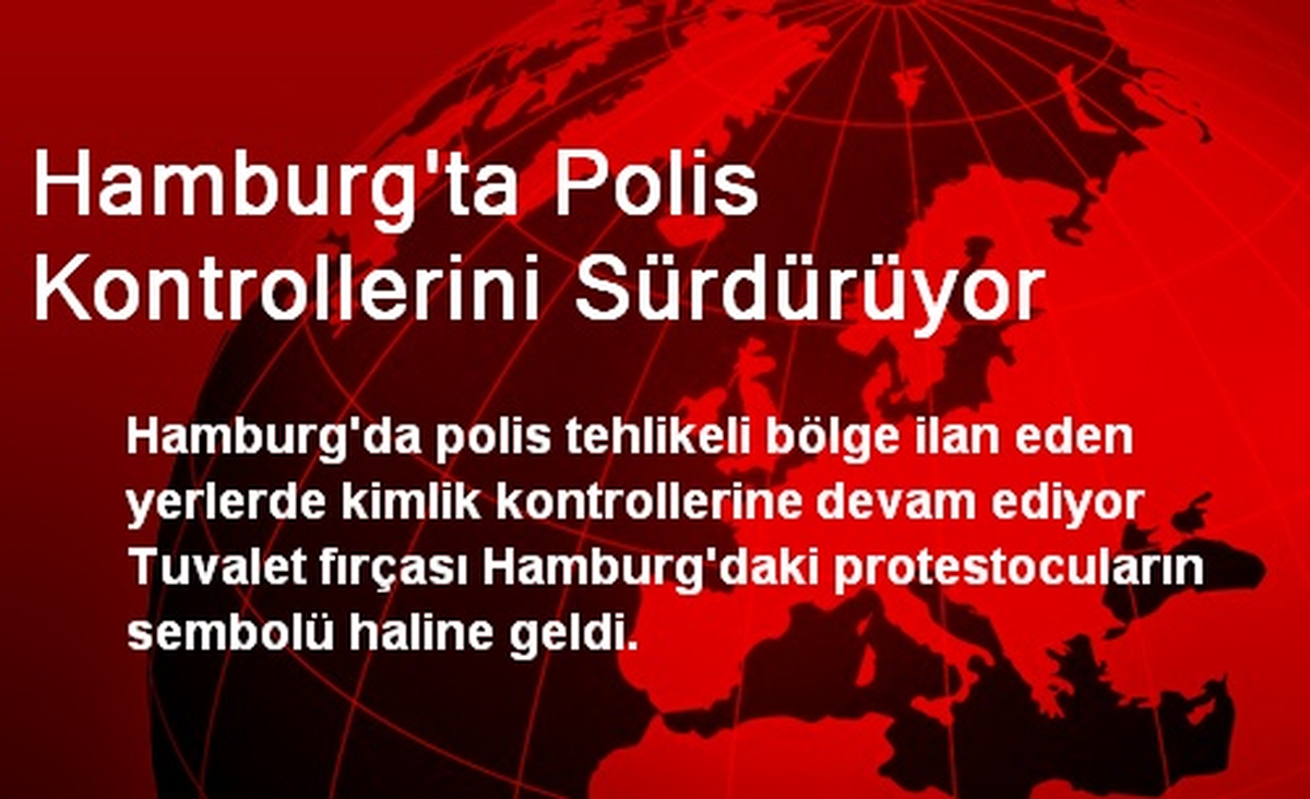 Hamburg\'ta Polis Kontrollerini Sürdürüyor