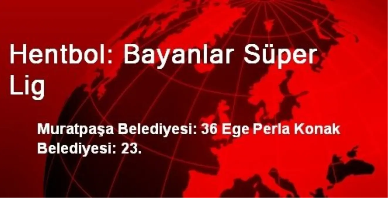 Hentbol: Bayanlar Süper Lig