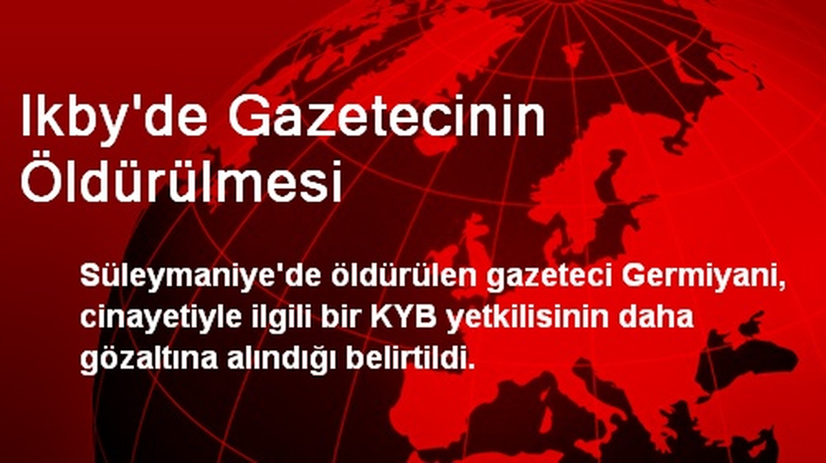 Ikby\'de Gazetecinin Öldürülmesi