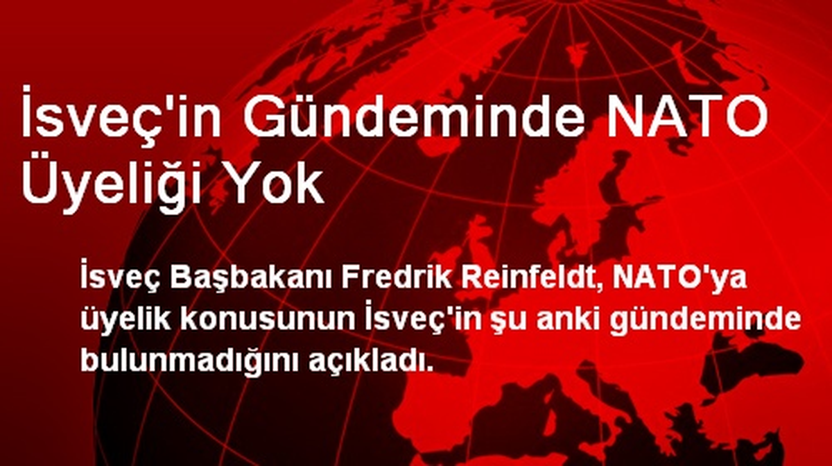 İsveç\'in Gündeminde NATO Üyeliği Yok