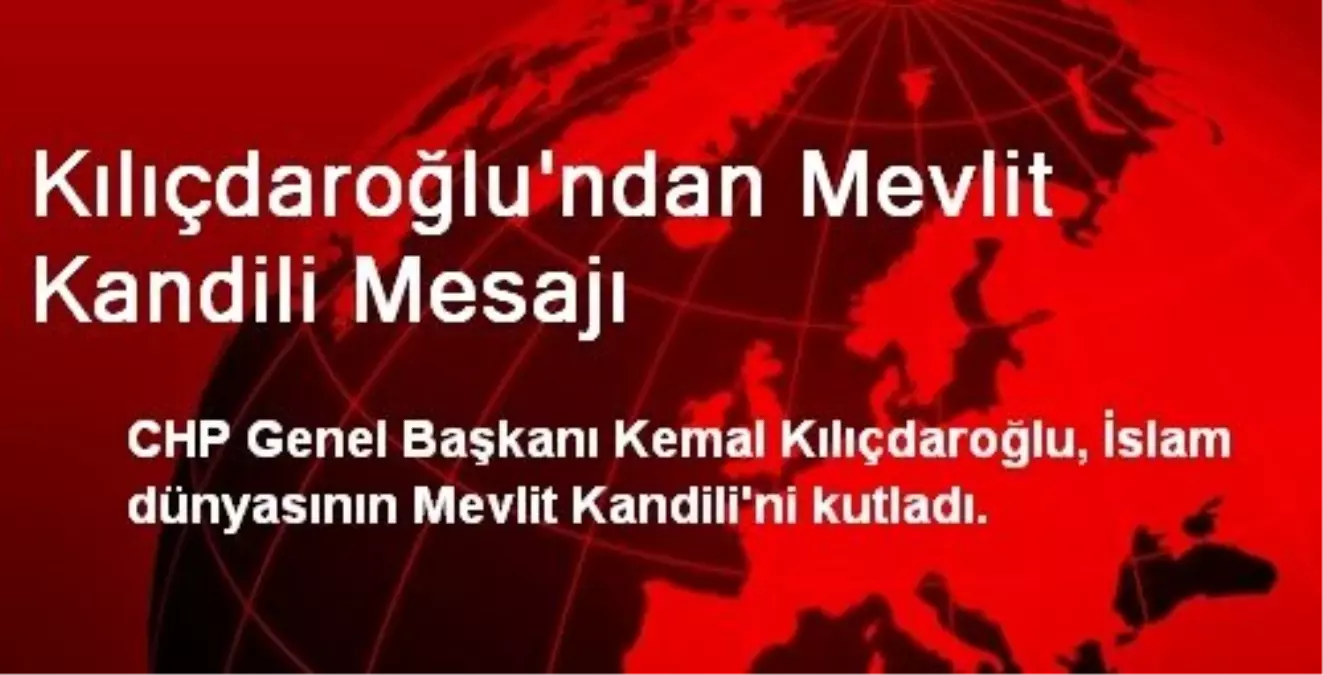 Kılıçdaroğlu\'ndan Mevlit Kandili Mesajı