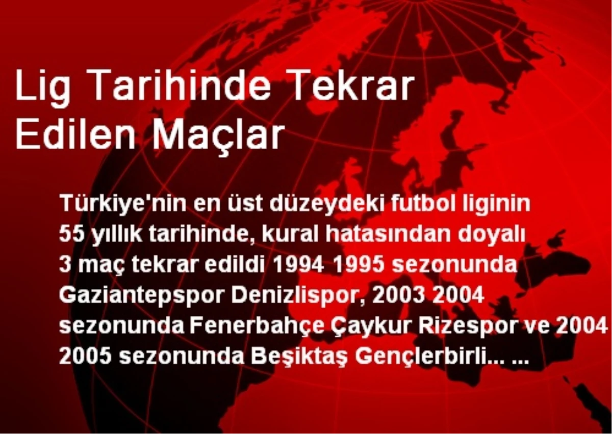 Lig Tarihinde Tekrar Edilen Maçlar