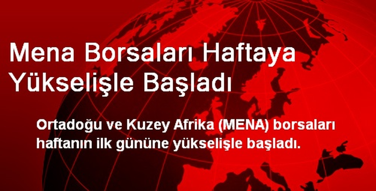 Mena Borsaları Haftaya Yükselişle Başladı