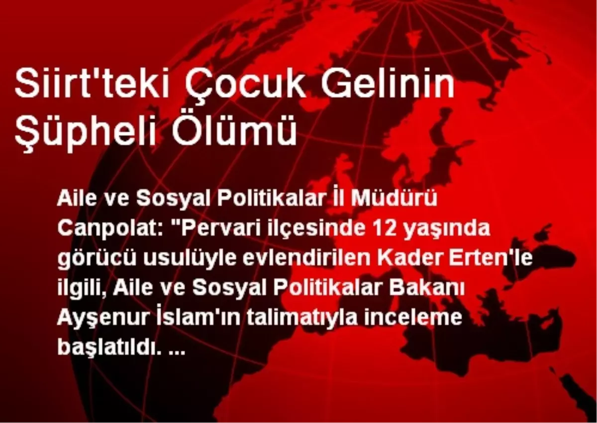 Siirt\'teki Çocuk Gelinin Şüpheli Ölümü