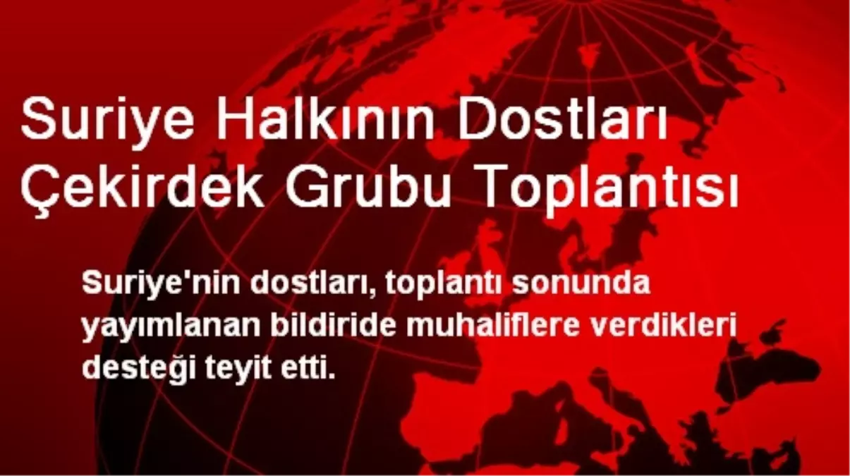 Suriye Halkının Dostları Çekirdek Grubu Toplantısı