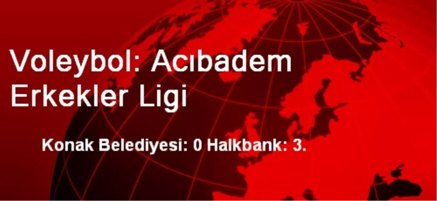 Voleybol: Acıbadem Erkekler Ligi