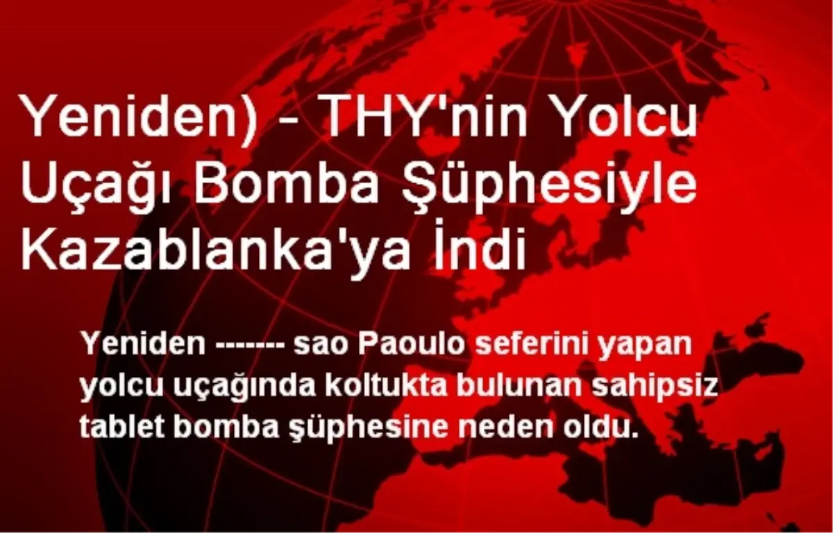 Yeniden) - THY\'nin Yolcu Uçağı Bomba Şüphesiyle Kazablanka\'ya İndi