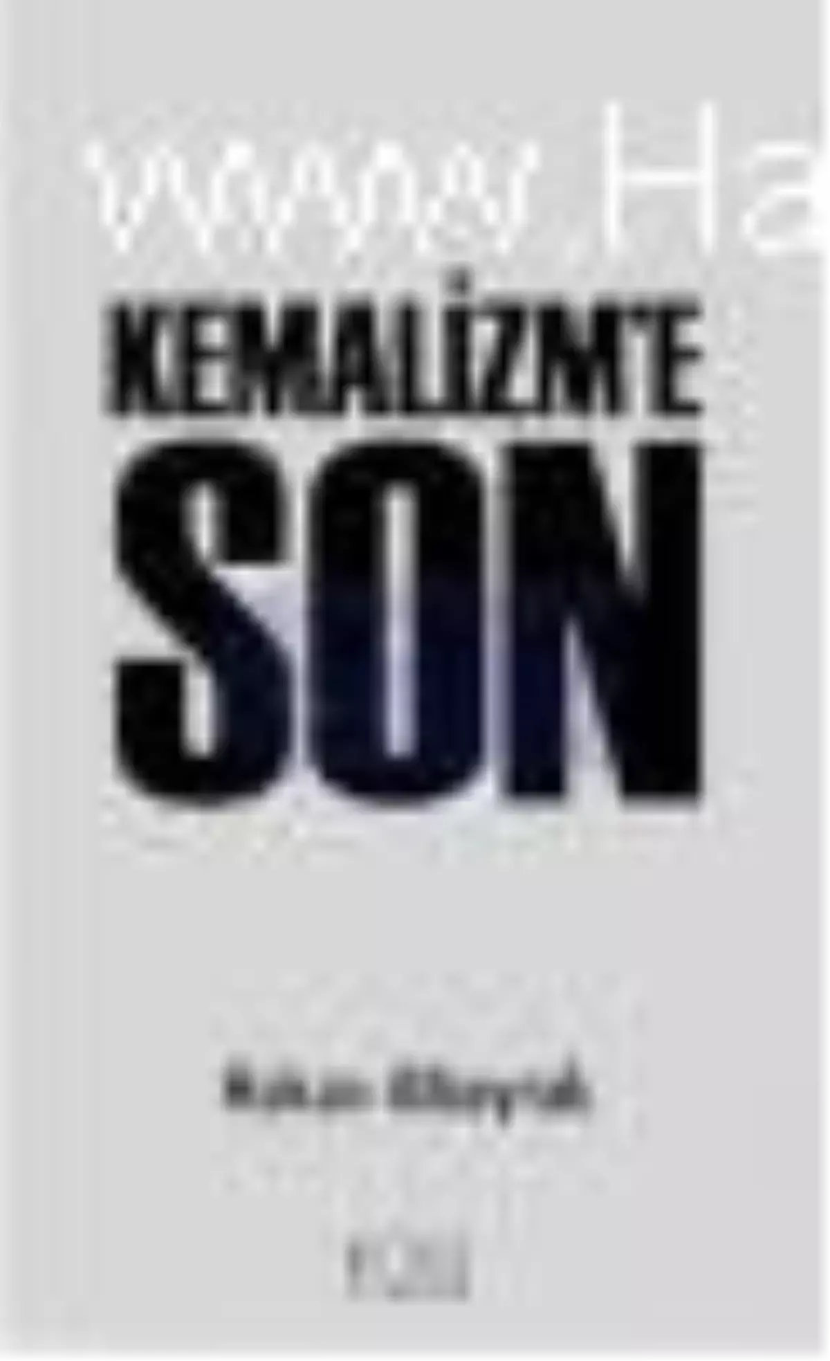 Kemalizm\'e Son Kitabı