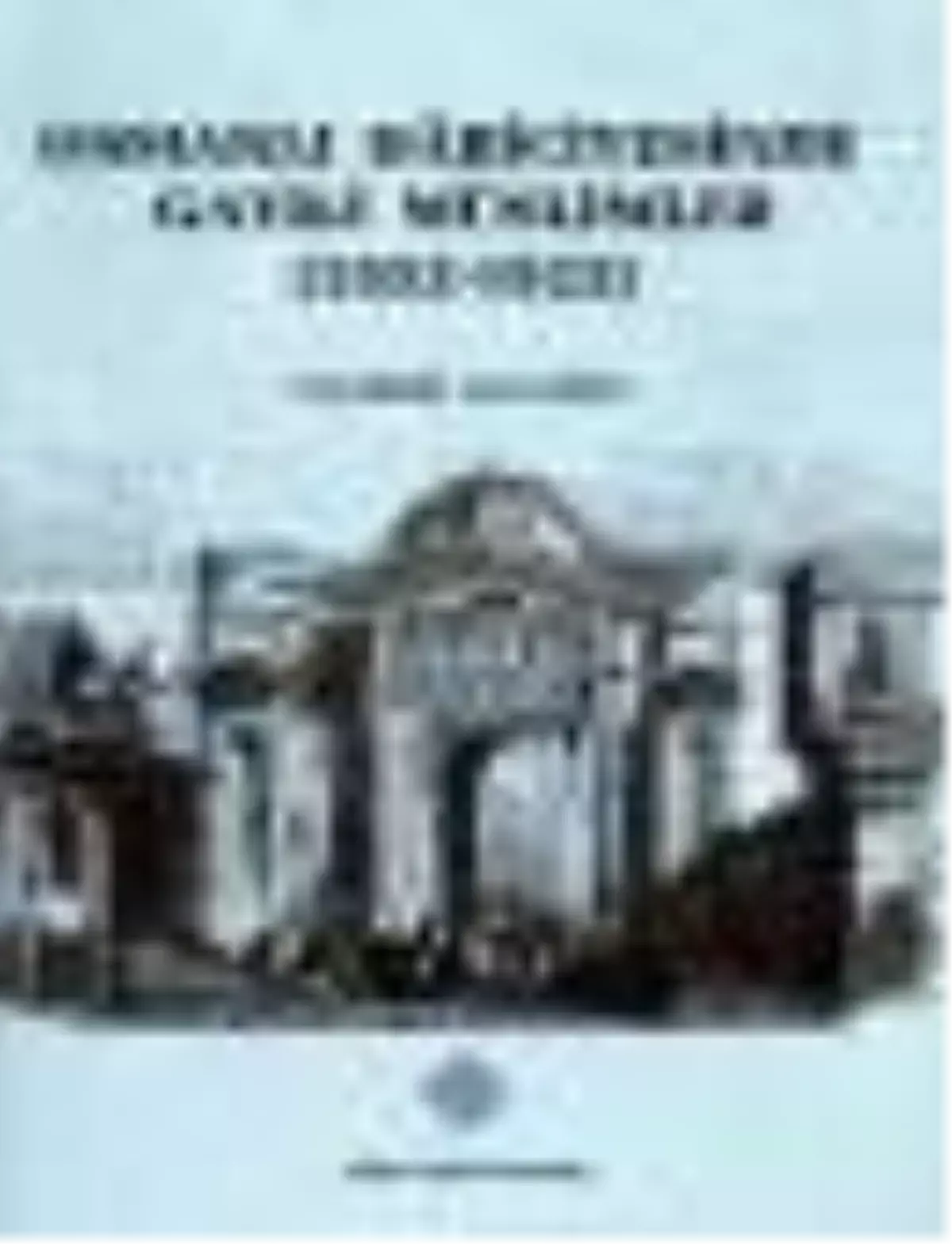 Osmanlı Hariciyesinde Gayr-i Müslimler (1852 - 1925) Kitabı