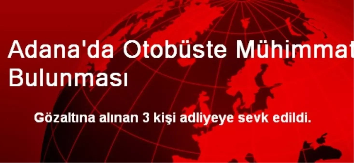 Adana\'da Otobüste Mühimmat Bulunması