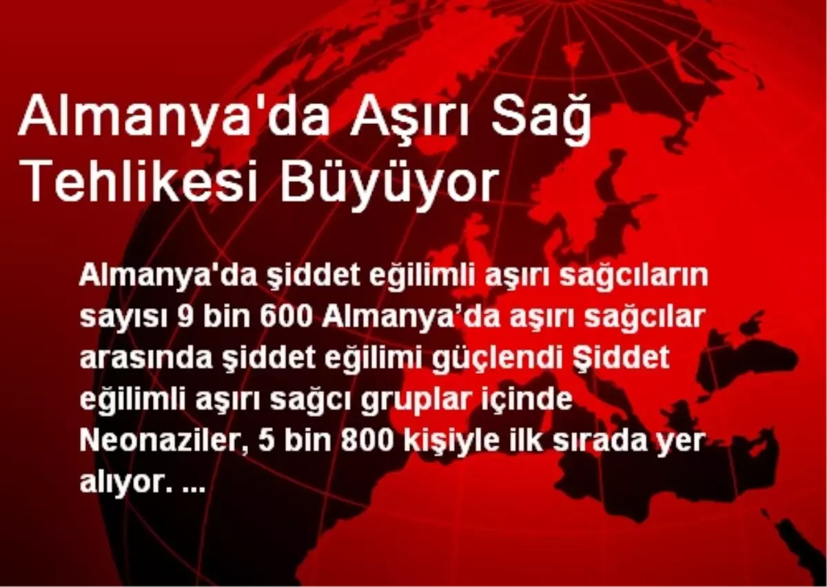 Almanya\'da Aşırı Sağ Tehlikesi Büyüyor