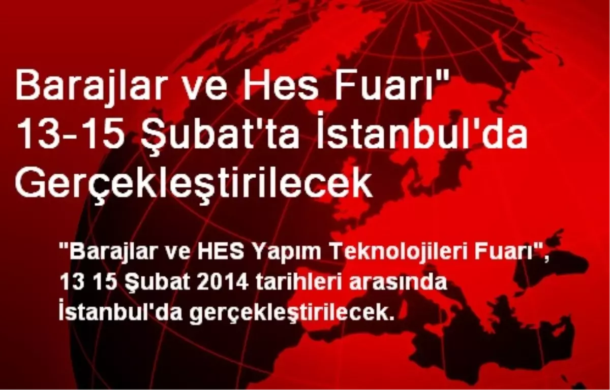 Barajlar ve HES Fuarı' 13-15 Şubat'ta Gerçekleştirilecek
