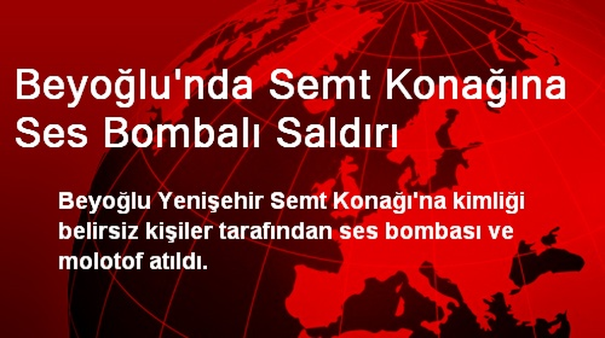 Beyoğlu\'nda Semt Konağına Ses Bombalı Saldırı