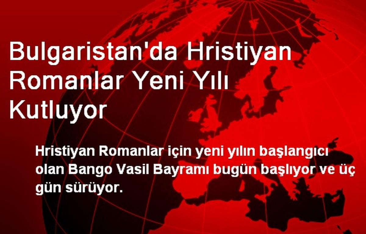 Bulgaristan\'da Hristiyan Romanlar Yeni Yılı Kutluyor