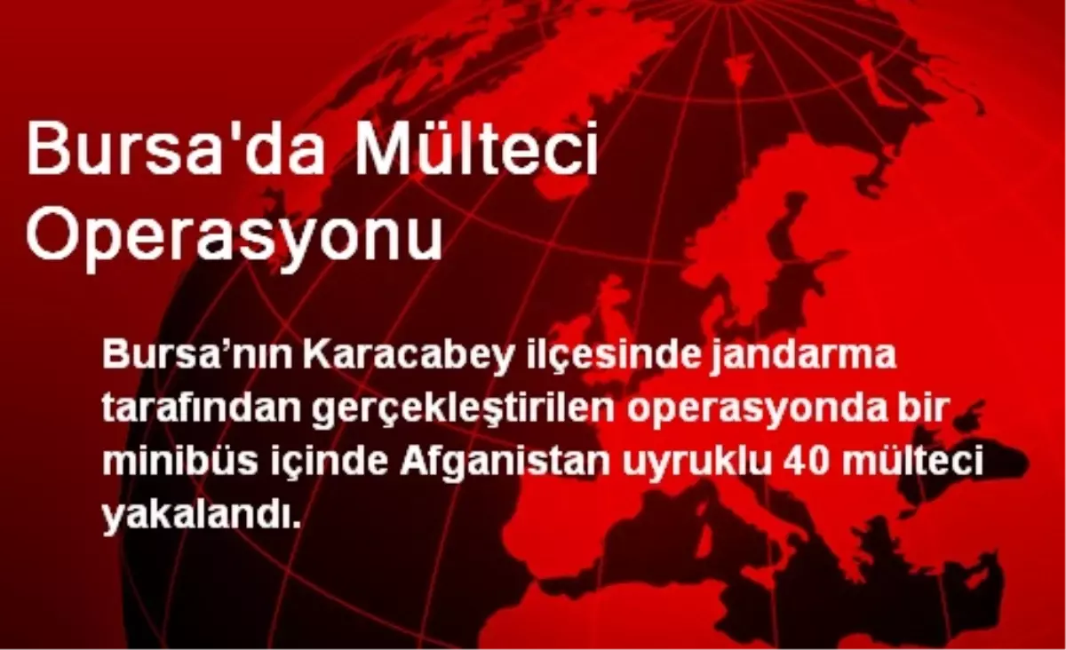 Bursa\'da Mülteci Operasyonu