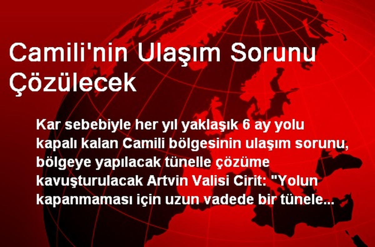 Camili\'nin Ulaşım Sorunu Çözülecek