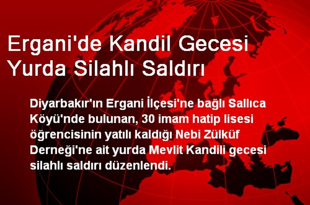 Ergani\'de Kandil Gecesi Yurda Silahlı Saldırı