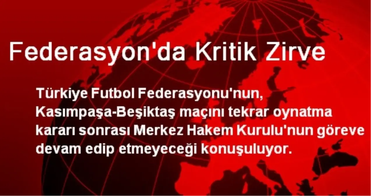 Federasyon\'da Kritik Zirve