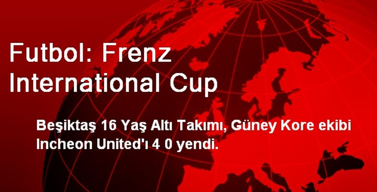 Futbol: Frenz International Cup