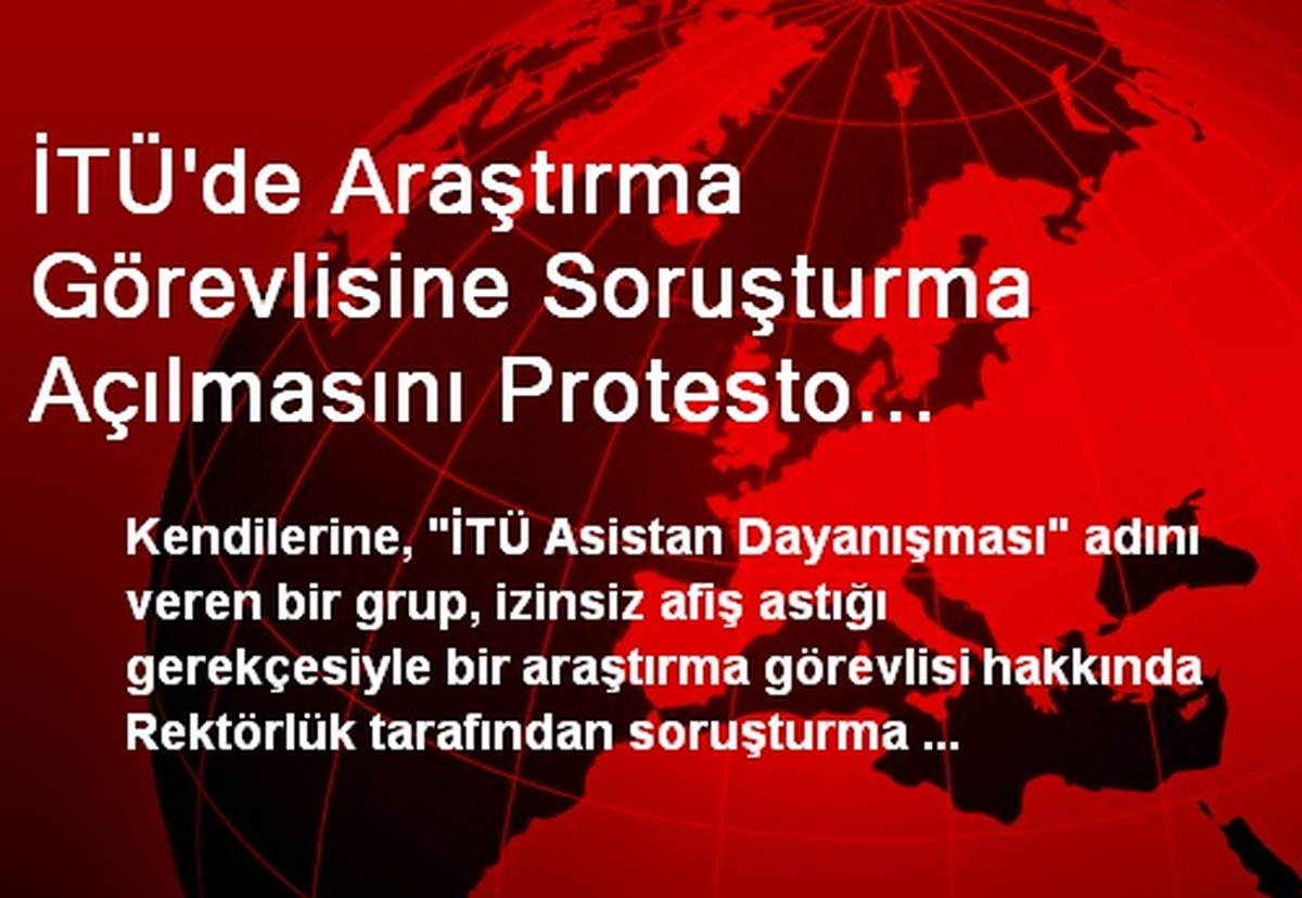 İTÜ\'de Araştırma Görevlisine Soruşturma Açılmasını Protesto Ettiler