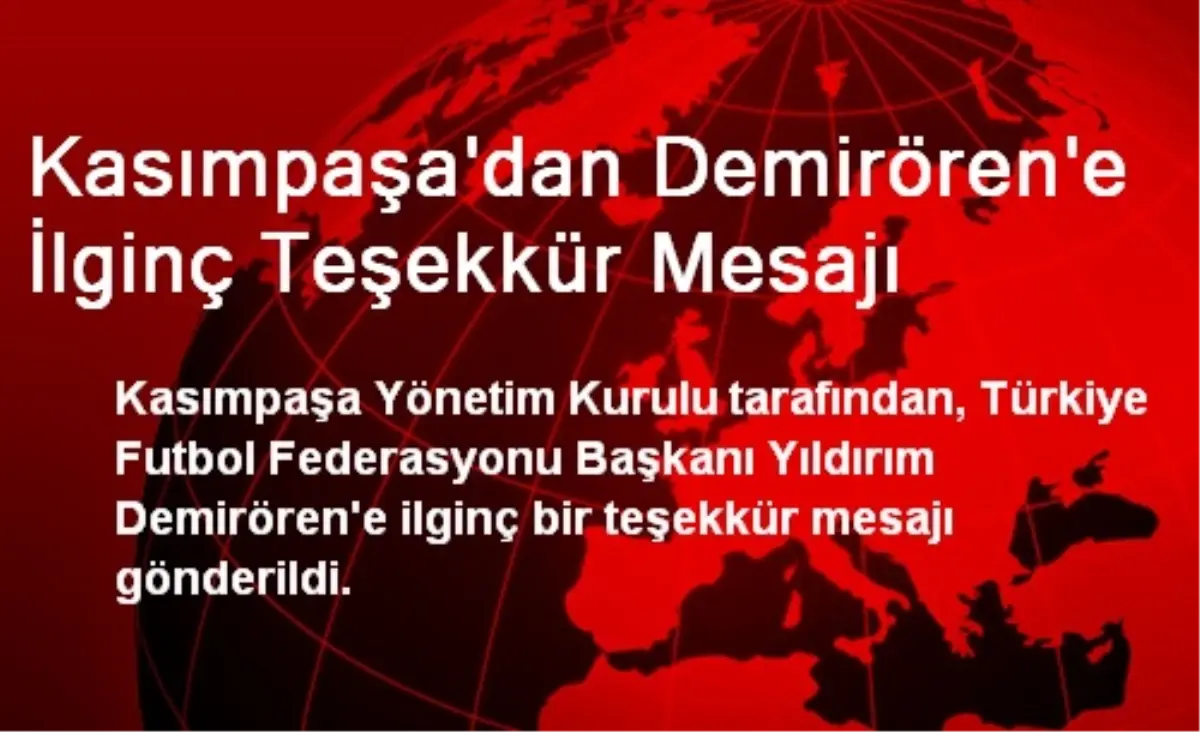 Kasımpaşa\'dan Demirören\'e İlginç Teşekkür Mesajı