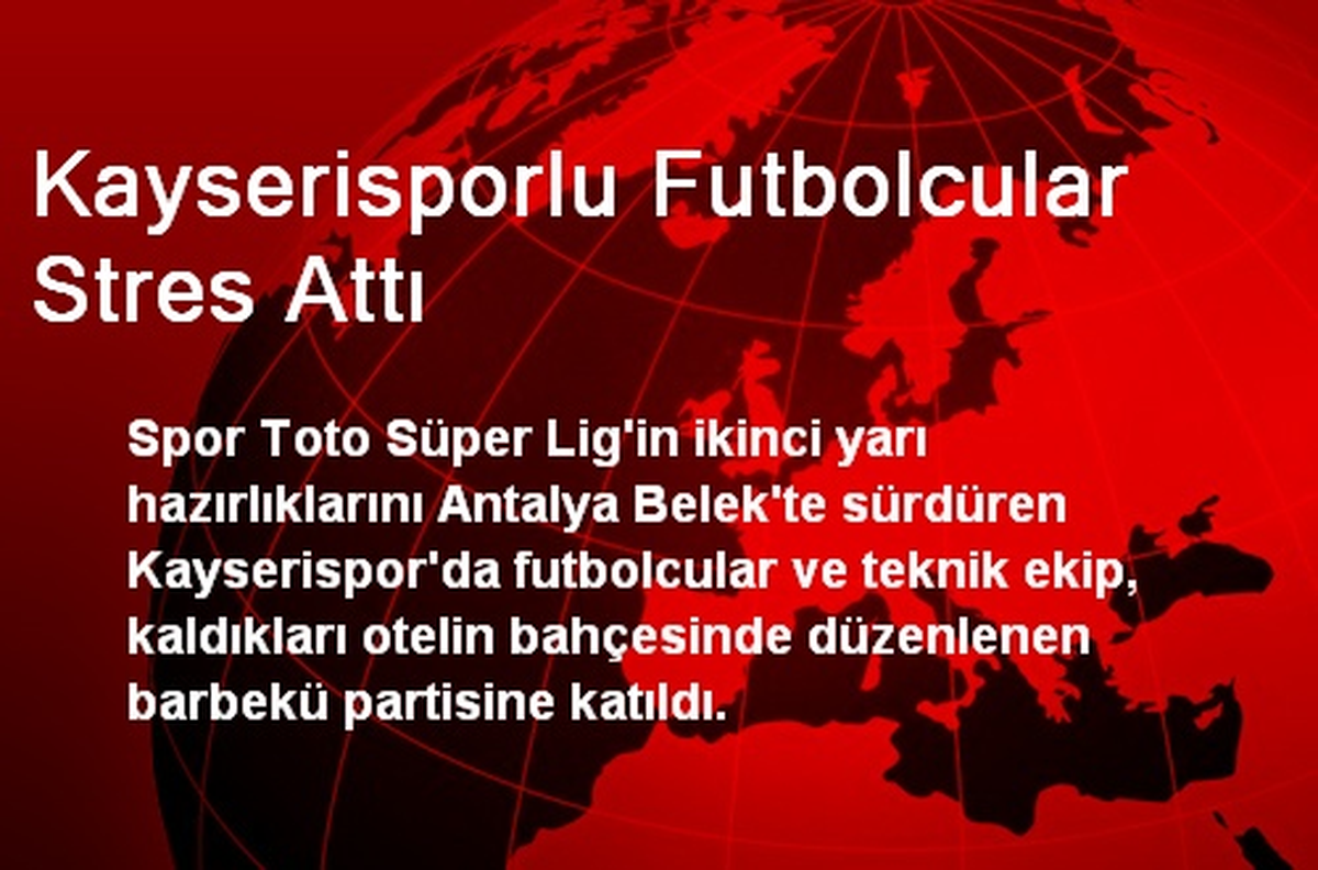 Kayserisporlu Futbolcular Stres Attı