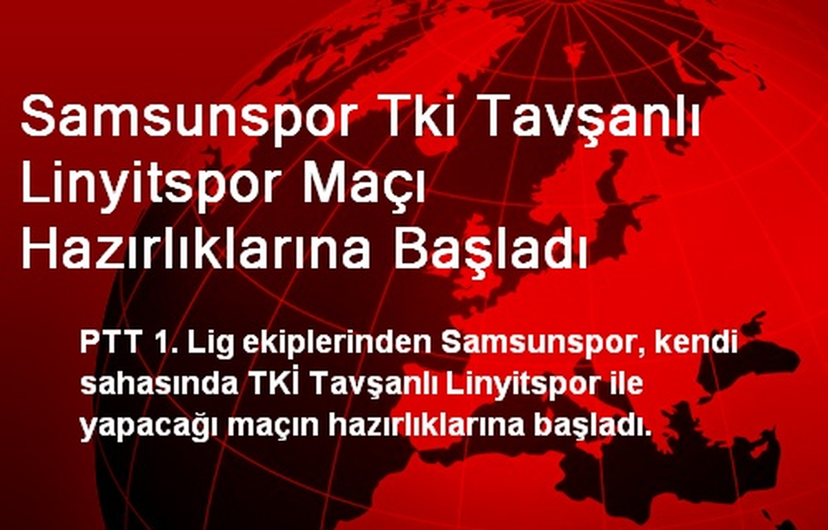 Samsunspor, TKİ Tavşanlı Maçının Hazırlıklarına Başladı