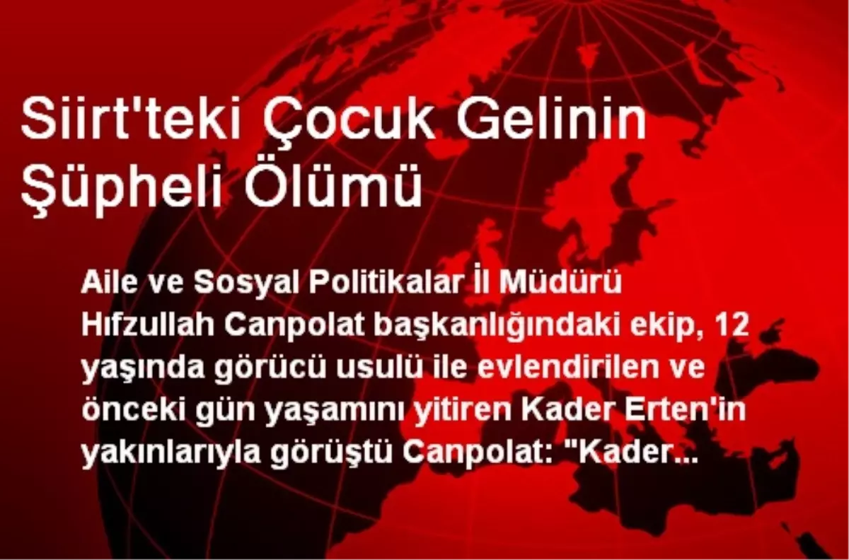 Siirt\'teki Çocuk Gelinin Şüpheli Ölümü