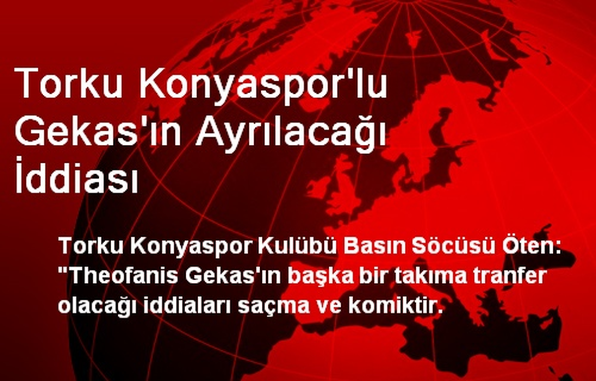 Torku Konyaspor\'lu Gekas\'ın Ayrılacağı İddiası