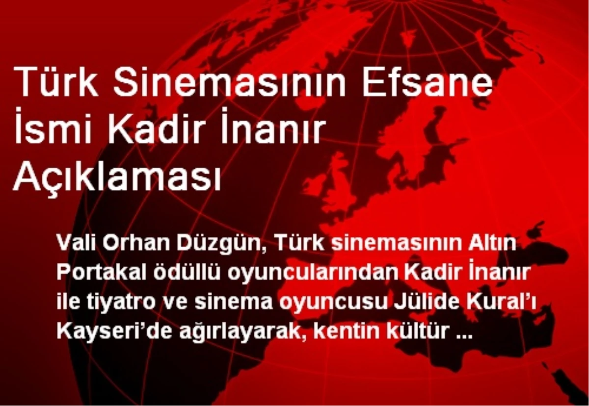 Türk Sinemasının Efsane İsmi Kadir İnanır Açıklaması