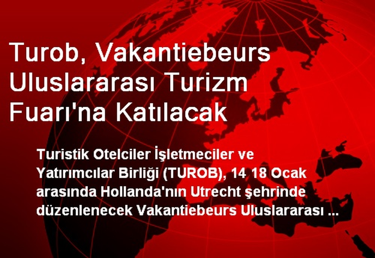 TUROB, Vakantiebeurs Uluslararası Turizm Fuarına Katılacak