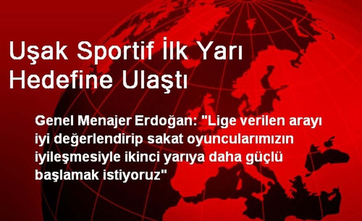 Uşak Sportif İlk Yarı Hedefine Ulaştı