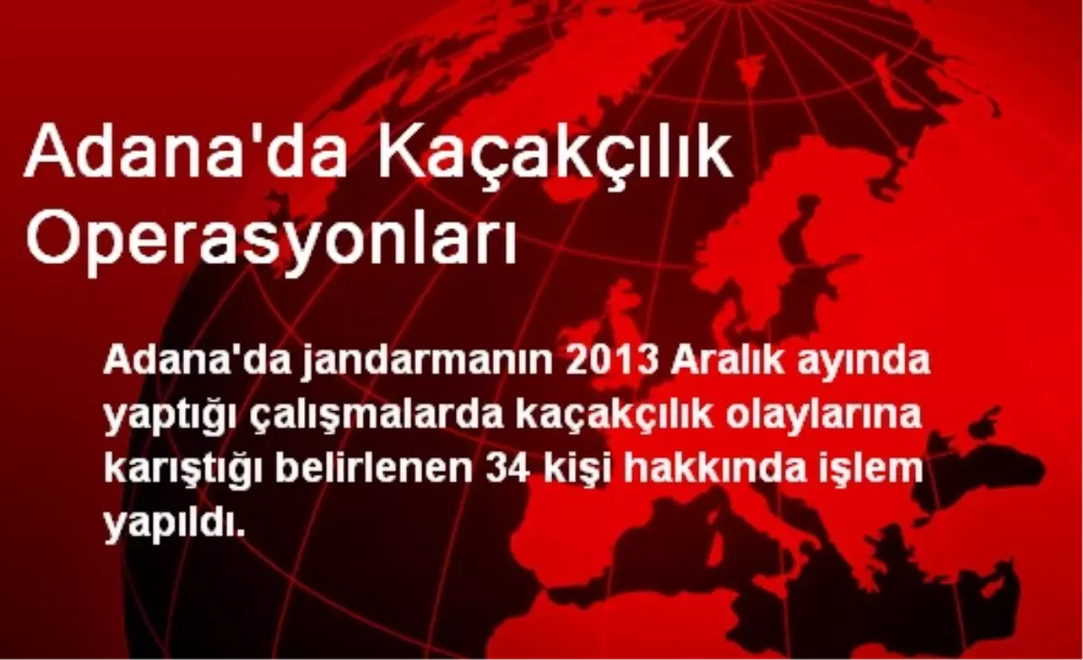 Adana\'da Kaçakçılık Operasyonları