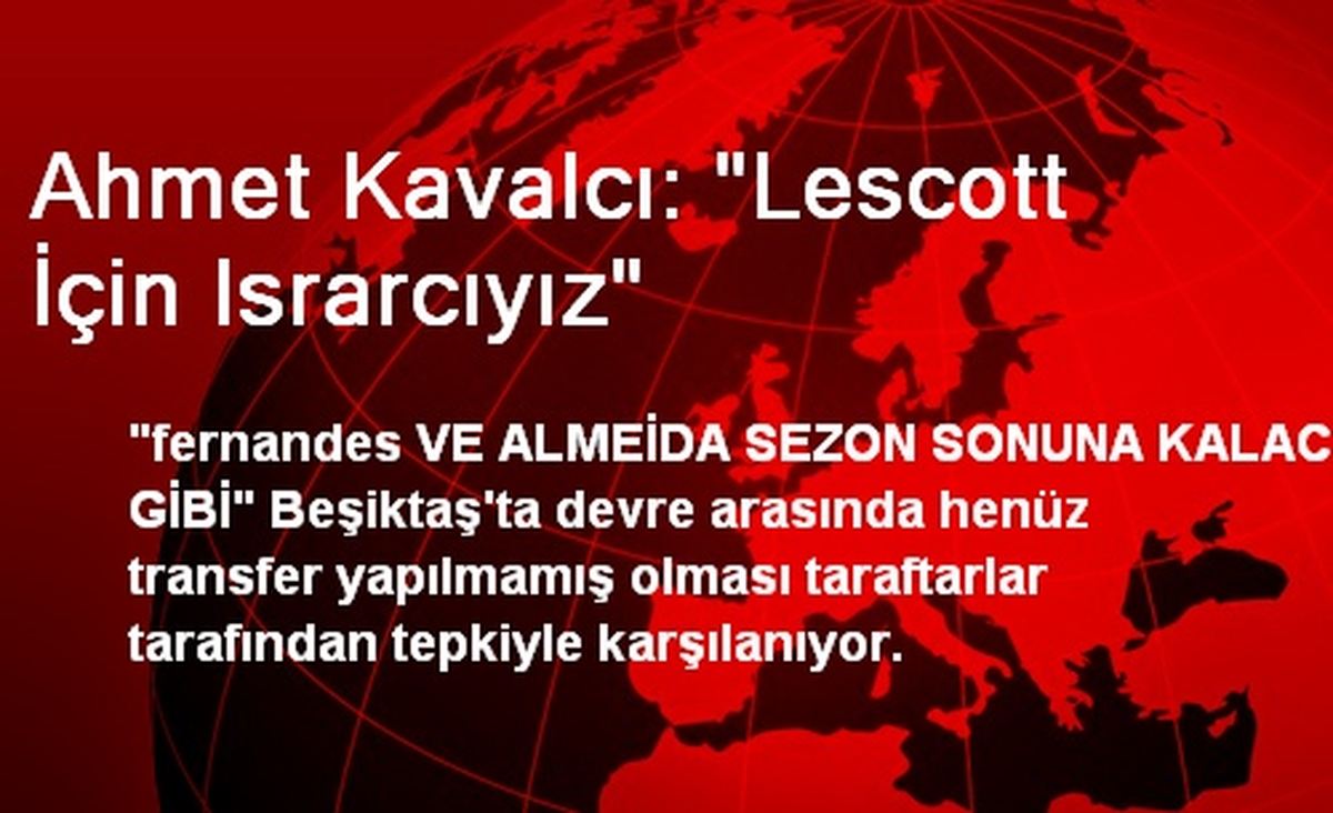 Ahmet Kavalcı: "Lescott İçin Israrcıyız"