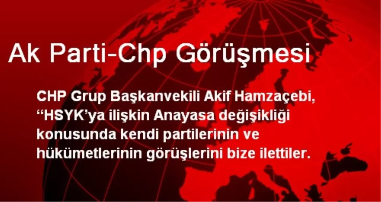 Ak Parti-Chp Görüşmesi