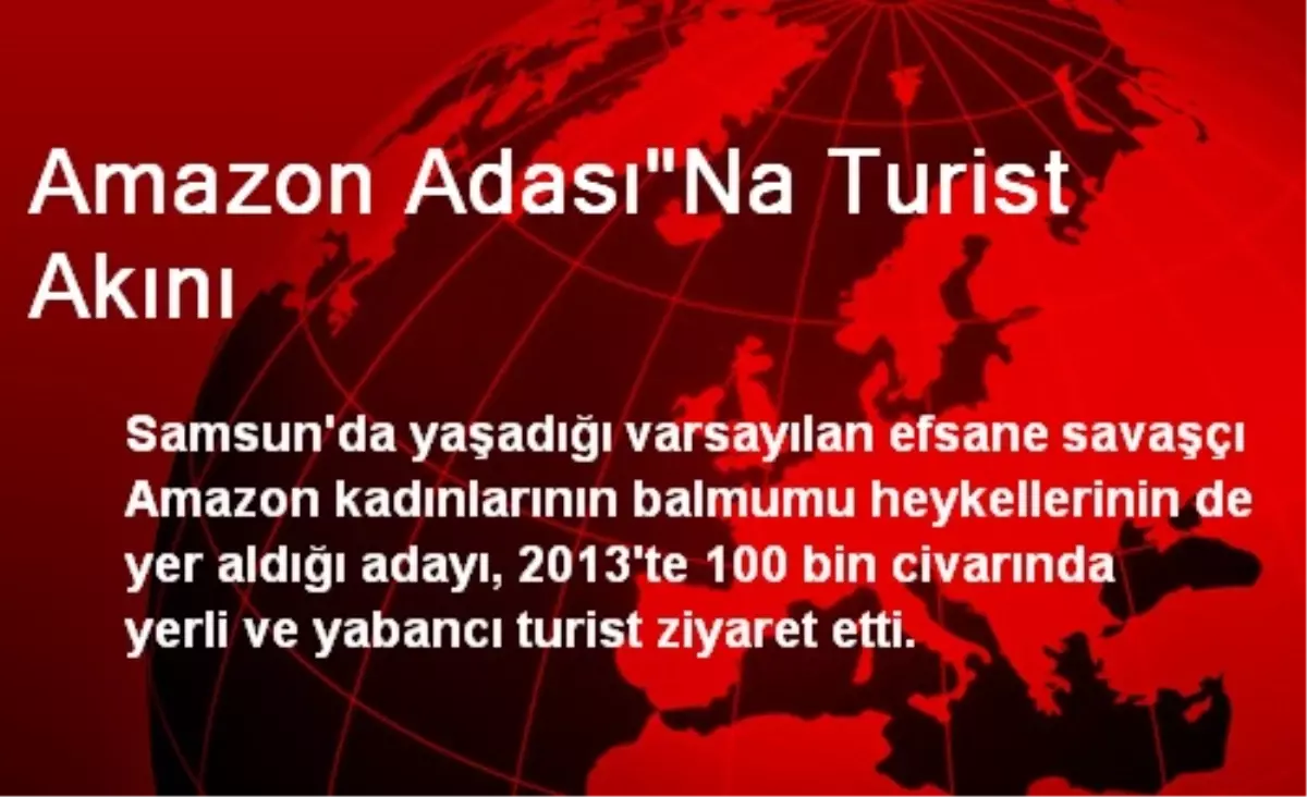 Amazon Adası"Na Turist Akını