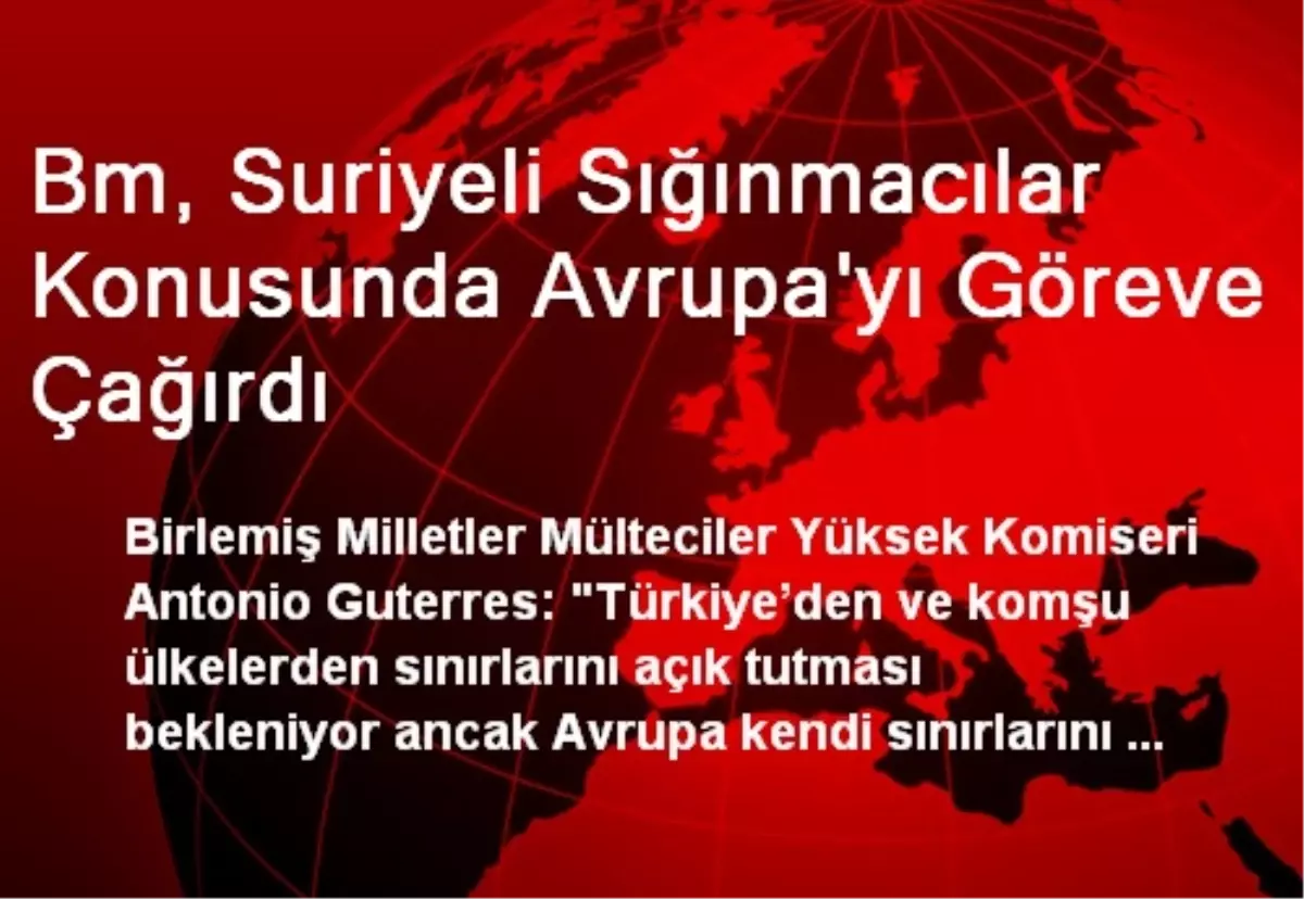 Bm, Suriyeli Sığınmacılar Konusunda Avrupa\'yı Göreve Çağırdı