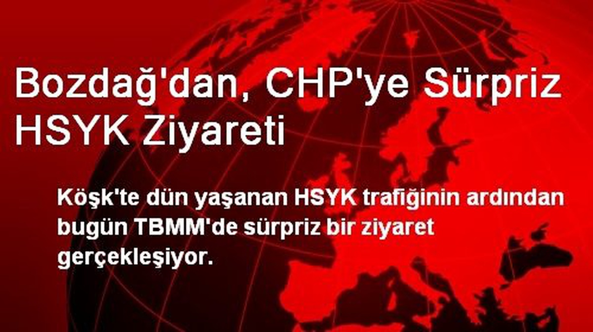 Bozdağ\'dan, CHP\'ye Sürpriz HSYK Ziyareti