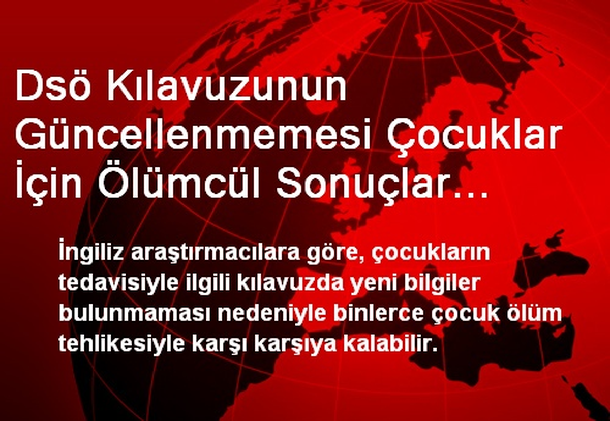 Dsö Kılavuzunun Güncellenmemesi Çocuklar İçin Ölümcül Sonuçlar Doğurabilir