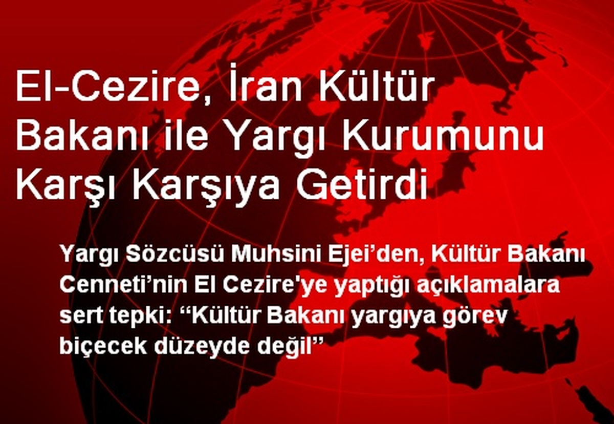 El-Cezire, İran Kültür Bakanı ile Yargı Kurumunu Karşı Karşıya Getirdi